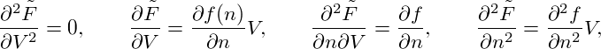  2 ˜          ˜                2 ˜           2 ˜    2
∂-F2 = 0,   ∂F-=  ∂f(n)V,    -∂-F-=  ∂f,    ∂-F2 = ∂-f2V,
∂V          ∂V     ∂n        ∂n∂V    ∂n     ∂n     ∂n
