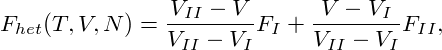               V   − V      V − V
Fhet(T,V,N ) =-II----FI + ------IFII,
              VII − VI    VII − VI
